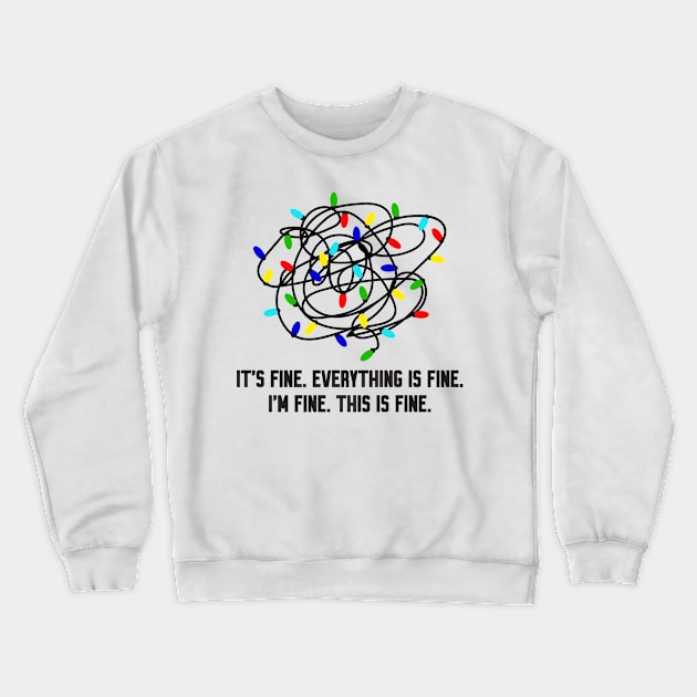 everything is fine Crewneck Sweatshirt by Work Memes